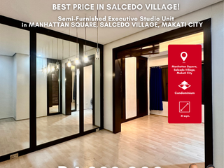 BEST PRICE IN SALCEDO VILLAGE!  Semi-Furnished Executive Studio Unit in MANHATTAN SQUARE, SALCEDO VILLAGE, MAKATI CITY