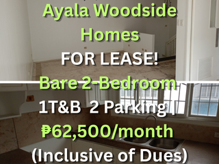 Bare 2-Bedroom • 1T&B • 2 Parking | Ayala Woodside Homes for Rent at ₱62,500/month (Inclusive of Dues)